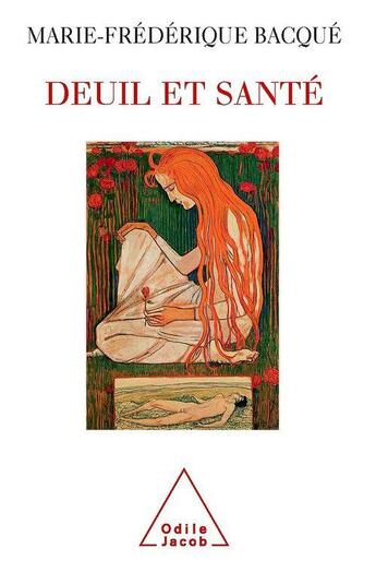 Couverture du livre « Deuil et santé » de Marie-Frederique Bacque aux éditions Odile Jacob