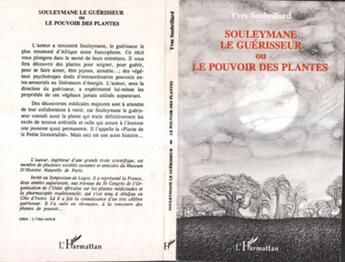 Couverture du livre « Souleymane le guérisseur ou le pouvoir des plantes » de Yves Soubrillard aux éditions L'harmattan