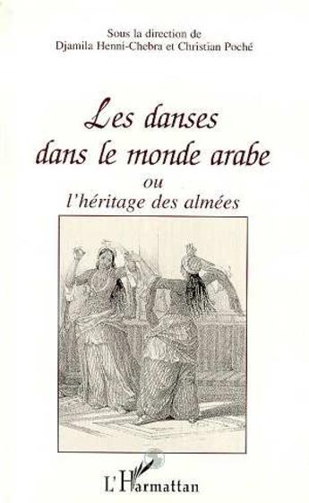 Couverture du livre « La danse dans le monde arabe ou l'héritage des Almées » de  aux éditions L'harmattan