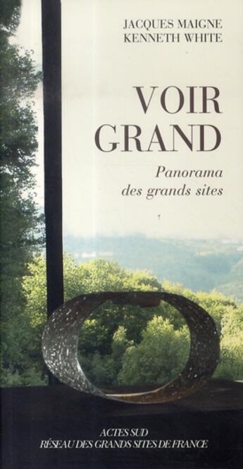 Couverture du livre « Voir grand ; panorama des grands sites » de Maigne/White aux éditions Actes Sud