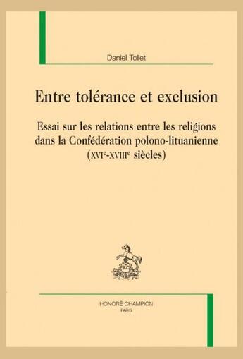 Couverture du livre « Entre tolérance et exclusion » de Daniel Tollet aux éditions Honore Champion