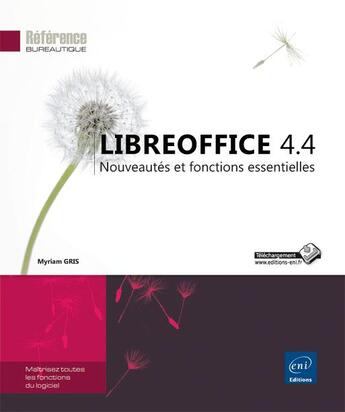 Couverture du livre « LibreOffice 4.4 ; nouveautés et fonctions essentielles » de Myriam Gris aux éditions Eni