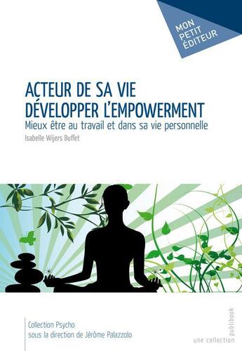 Couverture du livre « Acteur de sa vie ; développer l'empowerment » de Isabelle Wijers Buffet aux éditions Publibook