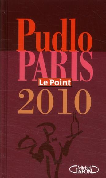 Couverture du livre « Pudlo Paris ; le Point (édition 2010) » de Gilles Pudlowski aux éditions Michel Lafon