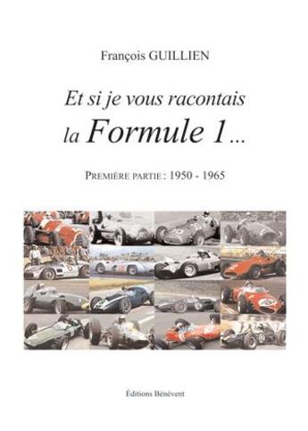 Couverture du livre « Et Si Je Vous Racontais La Formule 1  19 » de Guillien aux éditions Benevent