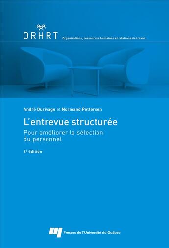 Couverture du livre « L'entrevue structurée : Pour améliorer la selection du personnel (2e édition) » de Andre Durivage et Normand Pettersen aux éditions Pu De Quebec