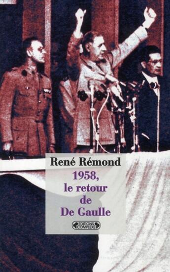 Couverture du livre « 1958, le retour de De Gaulle » de Rene Remond aux éditions Complexe