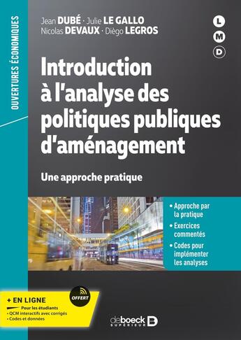 Couverture du livre « Introduction à l'analyse des politiques publiques d'aménagement : Une approche pratique » de Jean Dube et Nicolas Devaux et Julie Le Gallo aux éditions De Boeck Superieur