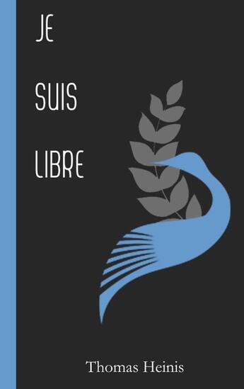 Couverture du livre « Je suis libre » de Thomas Heinis aux éditions Books On Demand