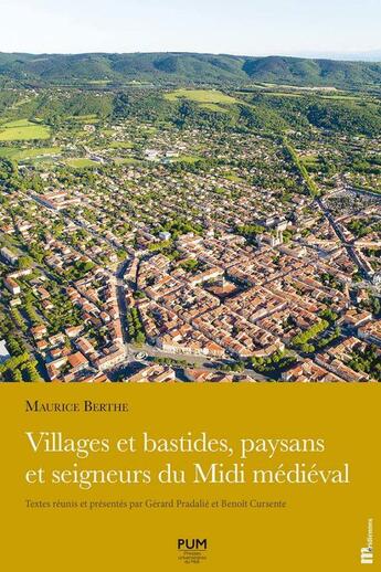 Couverture du livre « Villages et bastides, paysans et seigneurs du midi médiéval » de Maurice Berthe et Benoit Cursente et Gerard Pradalie aux éditions Pu Du Midi