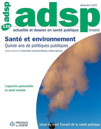 Couverture du livre « Sante et environnement : quinze ans de politiques publiques - n 120 - decembre 2022 » de Bley/Marano/Squinazi aux éditions Ehesp