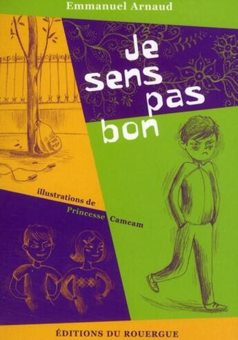 Couverture du livre « Je sens pas bon » de Emmanuel Arnaud et Princesse Camcam aux éditions Rouergue