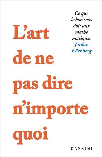 Couverture du livre « L'art de ne pas dire n'importe quoi : ce que le bon sens doit aux mathématiques » de Jordan Ellenberg aux éditions Vuibert