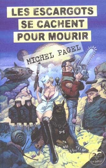 Couverture du livre « Les escargots se cachent pour mourir » de Michel Pagel aux éditions Le Belial