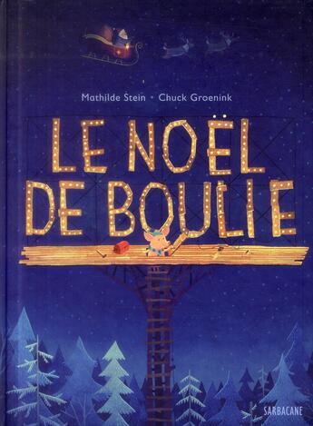 Couverture du livre « Le noël de boulie » de Mathilde Stein et Chuck Groenink aux éditions Sarbacane