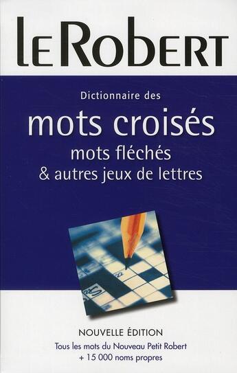 Couverture du livre « Dictionnaire des mots croisés ; mots fléchés & autres jeux de lettres » de Laurent Catach aux éditions Le Robert