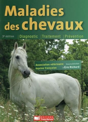 Couverture du livre « Maladies des chevaux » de Eric Richard aux éditions France Agricole