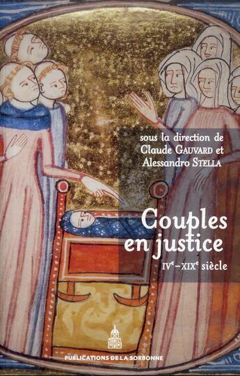 Couverture du livre « Couples en justice ; IVe-XIXe siècle » de Claude Gauvard et Alessandro Stella aux éditions Editions De La Sorbonne