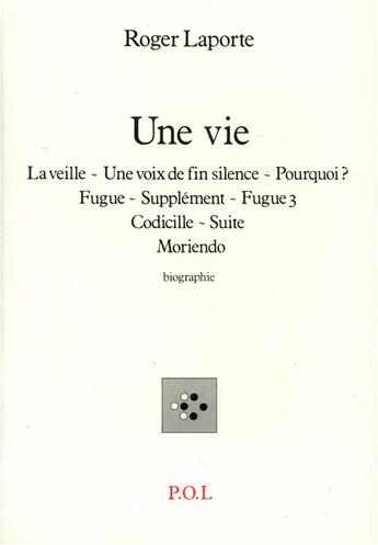 Couverture du livre « Une vie ; oeuvres choisies » de Roger Laporte aux éditions P.o.l