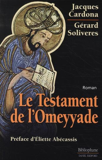 Couverture du livre « Le testament de l'omeyyade » de Cardona Jacques aux éditions Bibliophane-daniel Radford