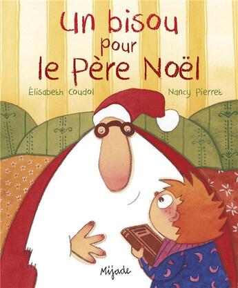 Couverture du livre « Un bisou pour le Père Noël » de Elisabeth Coudol et Nancy Pierret aux éditions Mijade