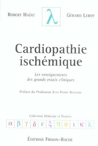 Couverture du livre « Cardiopathie ischemique - les enseignements des grands essais cliniques » de R./Leroy G. Haiat aux éditions Frison Roche