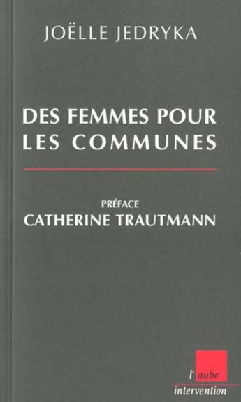 Couverture du livre « Des femmes pour les communes » de Gerard Lindeperg et Joelle Jedryka aux éditions Editions De L'aube