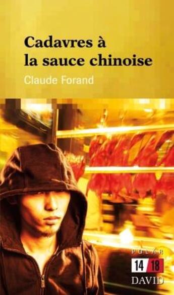 Couverture du livre « Cadavres A La Sauce Chinoise » de Claude Forand aux éditions David