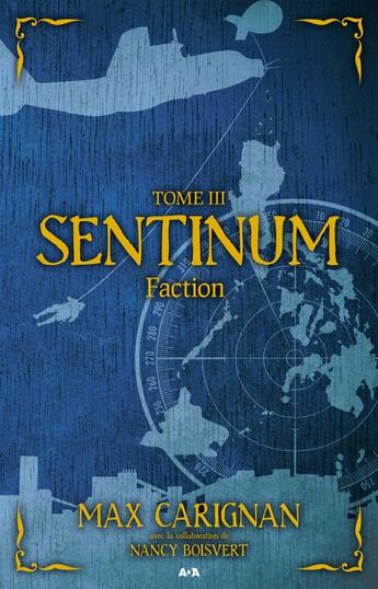 Couverture du livre « Sentinum t.3 ; faction » de Max Carignan aux éditions Editions Ada