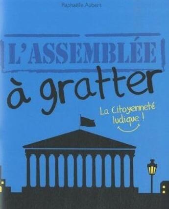 Couverture du livre « L'assemblée à gratter » de Aubert Raphaell aux éditions Au Clair De Ma Plume