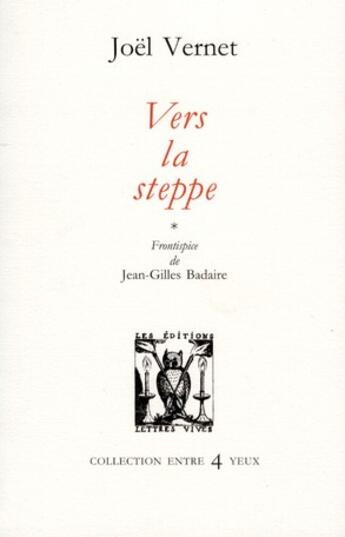 Couverture du livre « Vers la steppe » de Joël Vernet aux éditions Lettres Vives