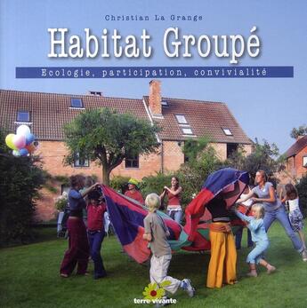 Couverture du livre « Habitat groupé » de Christian Lagrange aux éditions Terre Vivante