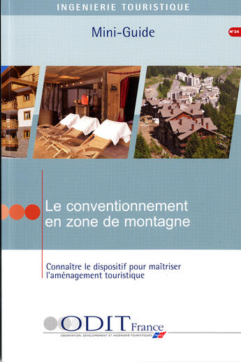 Couverture du livre « Le conventionnement en zone de montagne ; connaître le dispositif pour maîtriser l'aménagement touristique » de  aux éditions Atout France