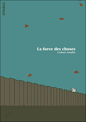 Couverture du livre « La Force des choses » de Graham Annable aux éditions Atrabile