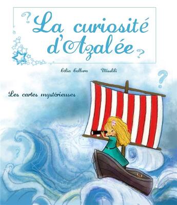 Couverture du livre « La curiosite d'Azalée ; les cartes mystérieuses » de Collura Celia aux éditions Celia Collura