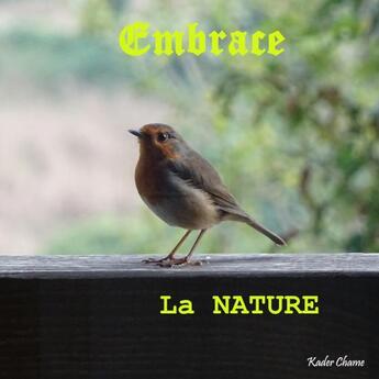 Couverture du livre « Embrace la Nature » de Chame Kader aux éditions Thebookedition.com