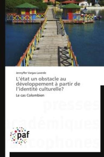 Couverture du livre « L'etat un obstacle au developpement a partir de l'identite culturelle? - le cas colombien » de Vargas-Laverde J. aux éditions Presses Academiques Francophones