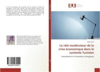 Couverture du livre « Le role moderateur de la crise economique dans le contexte tunisien » de Krifi Marwa aux éditions Editions Universitaires Europeennes