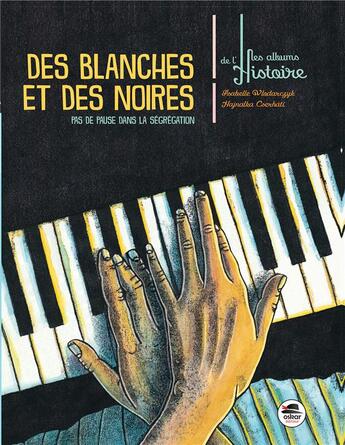 Couverture du livre « Des blanches et des noires ; au rythme de la ségrégation » de Isabelle Wlodarczyk et Hajnalka Cserhati aux éditions Oskar