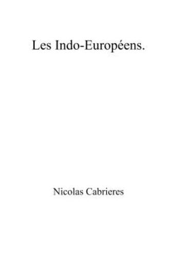 Couverture du livre « Les Indo-Européens » de Cabrieres Nicolas aux éditions Librinova