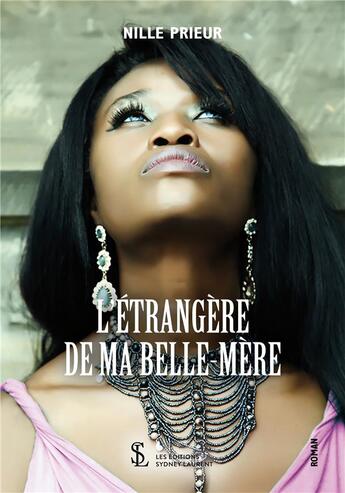 Couverture du livre « L etrangere de ma belle mere » de Prieur Nille aux éditions Sydney Laurent