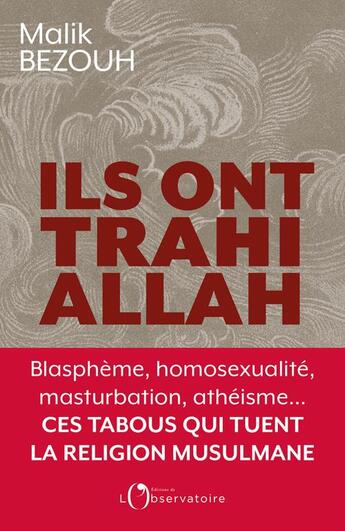 Couverture du livre « Ils ont trahi Allah » de Bezouh Malik aux éditions L'observatoire