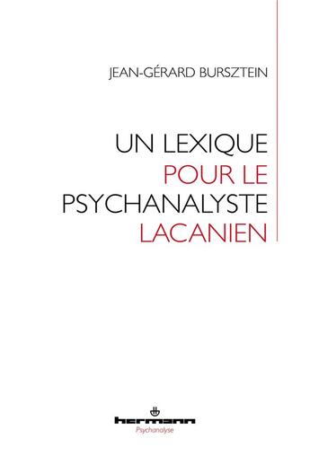 Couverture du livre « Un lexique pour le psychanalyste lacanien » de Jean-Gérard Bursztein aux éditions Hermann