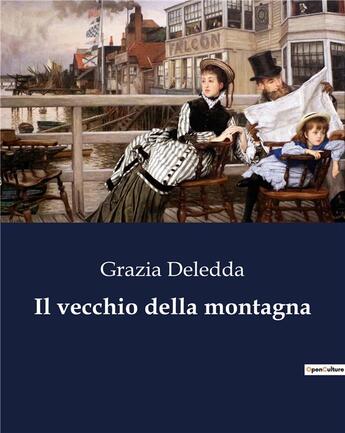 Couverture du livre « Il vecchio della montagna » de Grazia Deledda aux éditions Culturea