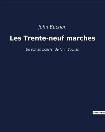 Couverture du livre « Les Trente-neuf marches : Un roman policier de John Buchan » de John Buchan aux éditions Culturea