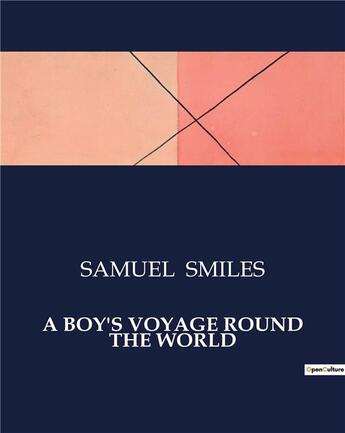 Couverture du livre « A boy's voyage round the world » de Smiles Samuel aux éditions Culturea