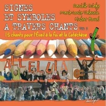 Couverture du livre « Signes et symboles a travers chants vol 3 » de Hubert Bourel et Marie-Louise Valentin aux éditions Adf Musique