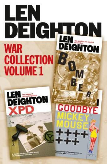 Couverture du livre « Len Deighton 3-Book War Collection Volume 1: Bomber, XPD, Goodbye Mick » de Len Deighton aux éditions Epagine