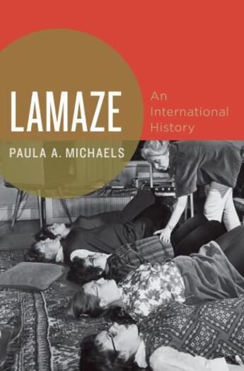 Couverture du livre « Lamaze: An International History » de Michaels Paula A aux éditions Oxford University Press Usa