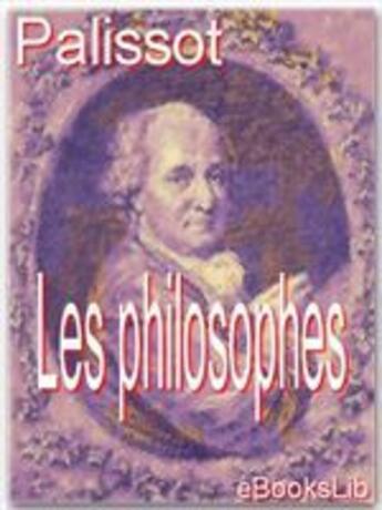 Couverture du livre « Les philosophes » de Charles Palissot aux éditions Ebookslib